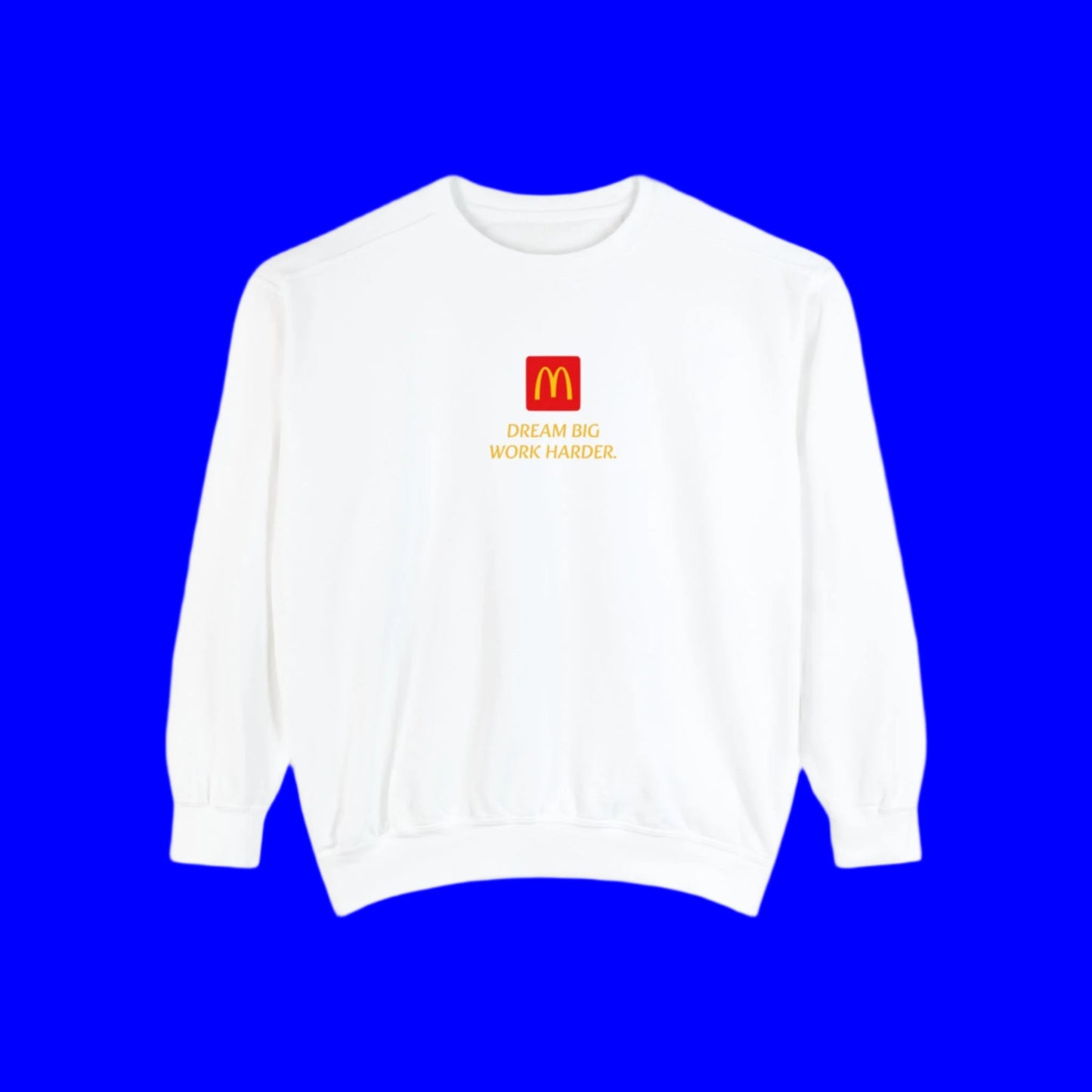 DREAM BIG WORK HARDER  Sweatshirt